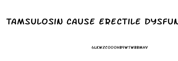 Tamsulosin Cause Erectile Dysfunction
