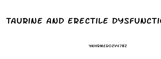 Taurine And Erectile Dysfunction