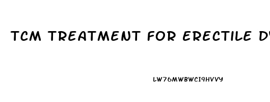 Tcm Treatment For Erectile Dysfunction