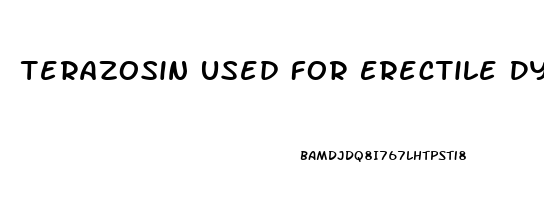 Terazosin Used For Erectile Dysfunction