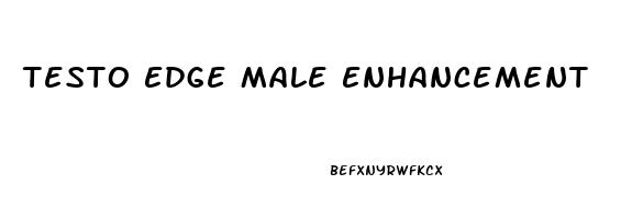 Testo Edge Male Enhancement