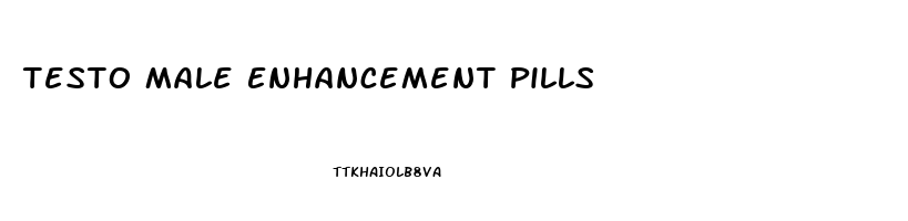 Testo Male Enhancement Pills