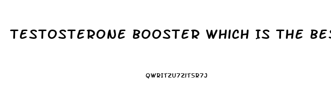 Testosterone Booster Which Is The Best Fda Approved Top 10