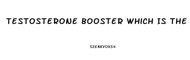 Testosterone Booster Which Is The Best Fda Approved Top 10