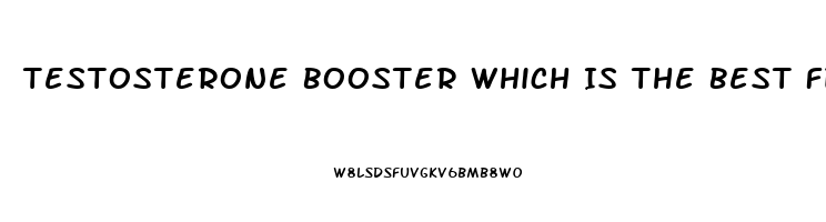 Testosterone Booster Which Is The Best Fda Approved Top 10