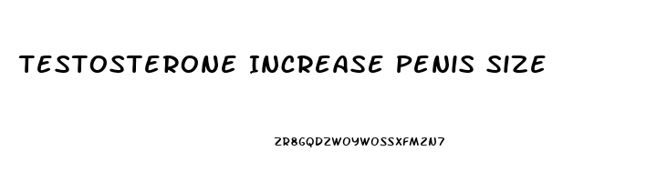 Testosterone Increase Penis Size