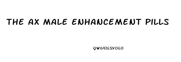 The Ax Male Enhancement Pills