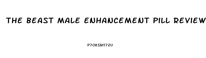 The Beast Male Enhancement Pill Reviews