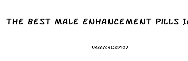 The Best Male Enhancement Pills In The World