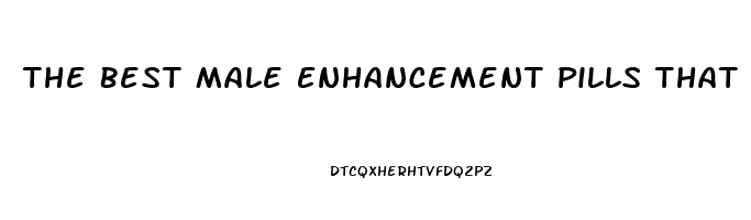 The Best Male Enhancement Pills That Work