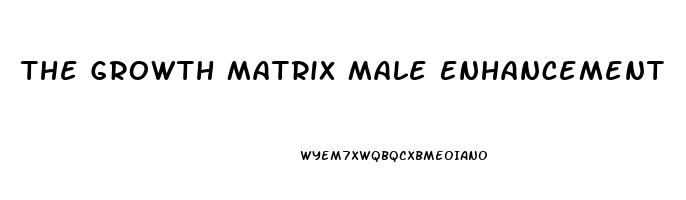 The Growth Matrix Male Enhancement