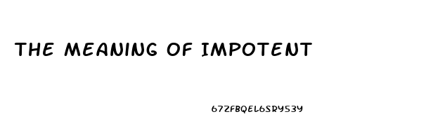 The Meaning Of Impotent