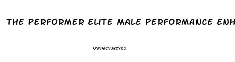 The Performer Elite Male Performance Enhancer