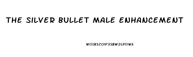 The Silver Bullet Male Enhancement