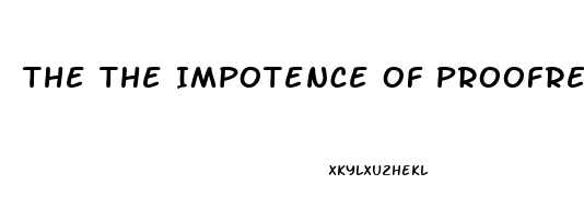 The The Impotence Of Proofreading