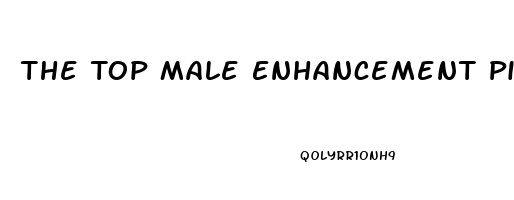 The Top Male Enhancement Pills