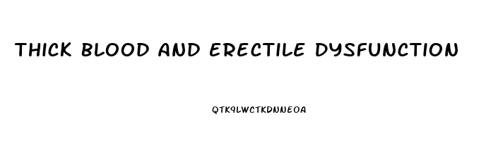 Thick Blood And Erectile Dysfunction