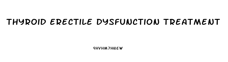 Thyroid Erectile Dysfunction Treatment