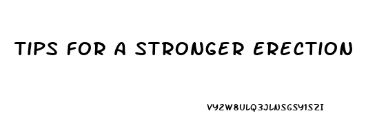 Tips For A Stronger Erection