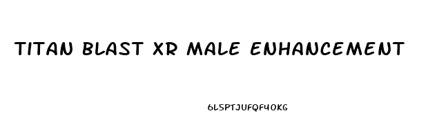 Titan Blast Xr Male Enhancement