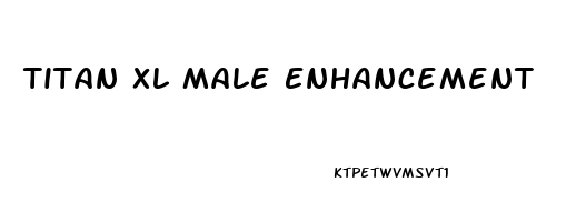 Titan Xl Male Enhancement