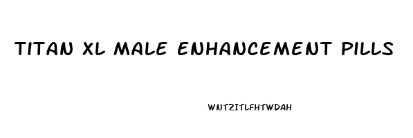 Titan Xl Male Enhancement Pills