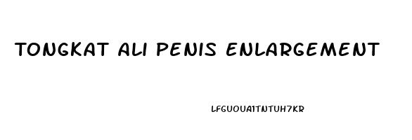 Tongkat Ali Penis Enlargement