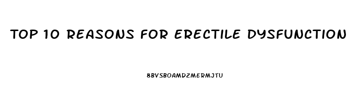 Top 10 Reasons For Erectile Dysfunction