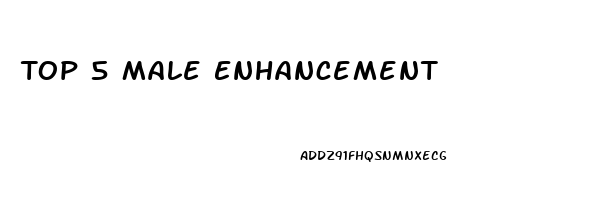 Top 5 Male Enhancement