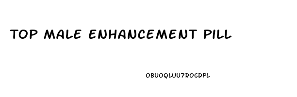 Top Male Enhancement Pill