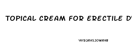 Topical Cream For Erectile Dysfunction