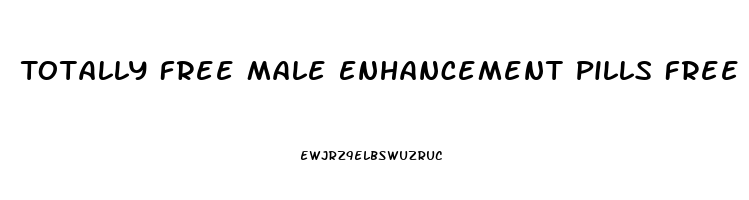 Totally Free Male Enhancement Pills Free Shipping