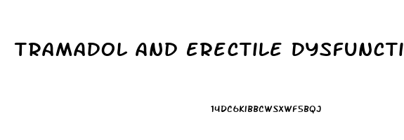 Tramadol And Erectile Dysfunction