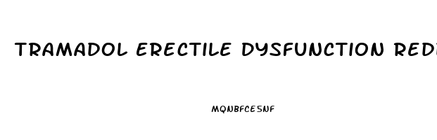 Tramadol Erectile Dysfunction Reddit