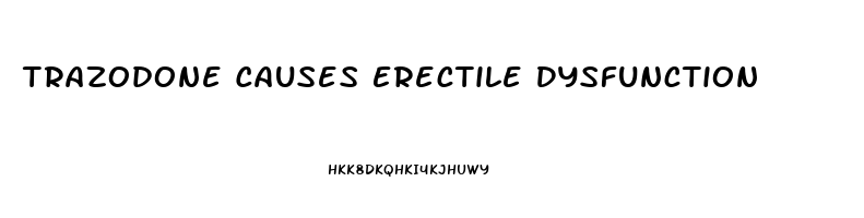 Trazodone Causes Erectile Dysfunction