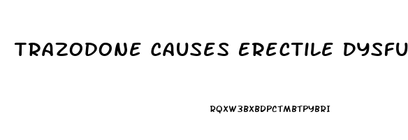 Trazodone Causes Erectile Dysfunction