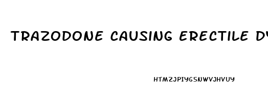 Trazodone Causing Erectile Dysfunction