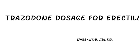 Trazodone Dosage For Erectile Dysfunction