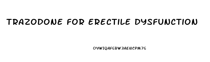 Trazodone For Erectile Dysfunction