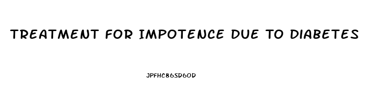 Treatment For Impotence Due To Diabetes