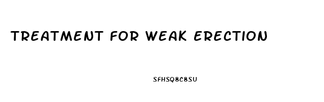 Treatment For Weak Erection