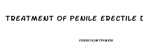 Treatment Of Penile Erectile Dysfunction