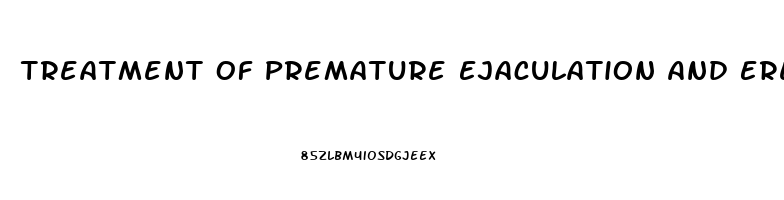 Treatment Of Premature Ejaculation And Erectile Dysfunction