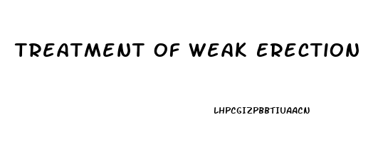 Treatment Of Weak Erection