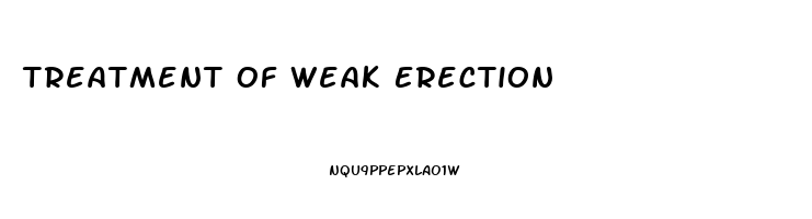 Treatment Of Weak Erection