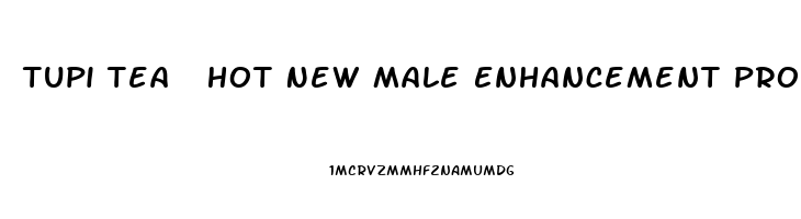 Tupi Tea  Hot New Male Enhancement Product