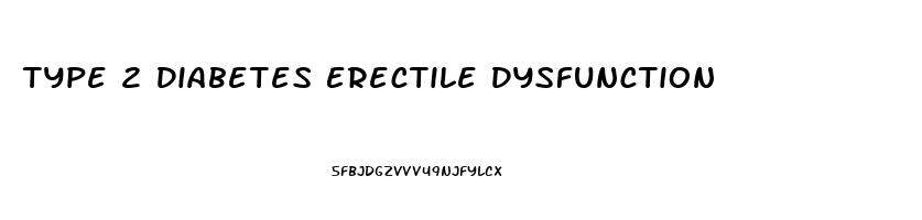 Type 2 Diabetes Erectile Dysfunction