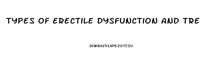 Types Of Erectile Dysfunction And Treatment