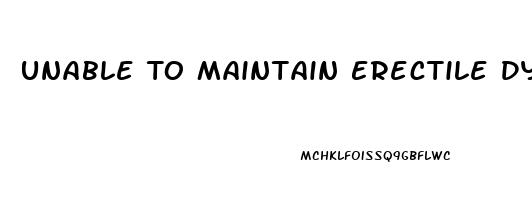 Unable To Maintain Erectile Dysfunction