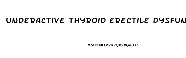 Underactive Thyroid Erectile Dysfunction
